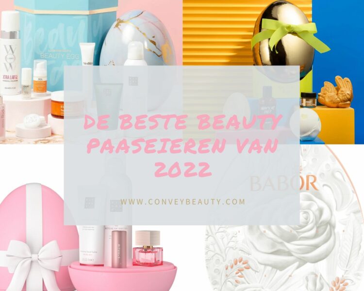 De Beste Beauty-Paaseieren van 2022